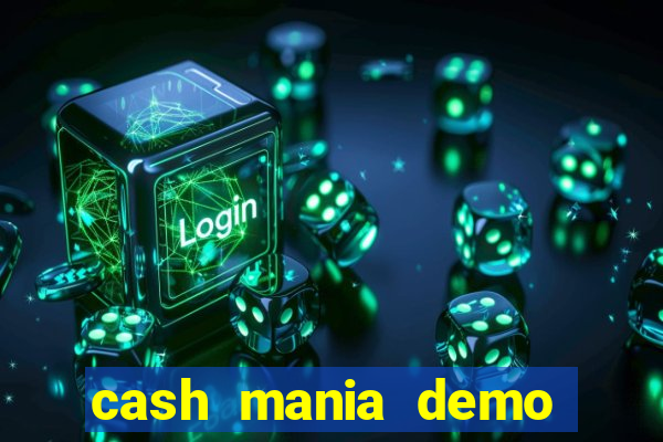 cash mania demo live bet